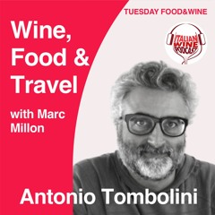 Ep. 824 Antonio Tombolini | Wine, Food & Travel With Marc Millon