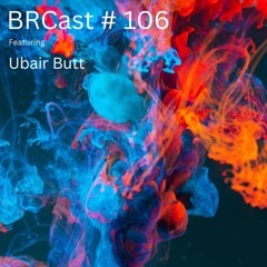 BRCast #106 - Ubair