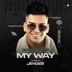 SET - MY WAY - JENOSSI EL MUSI$ ON 2023 - 24