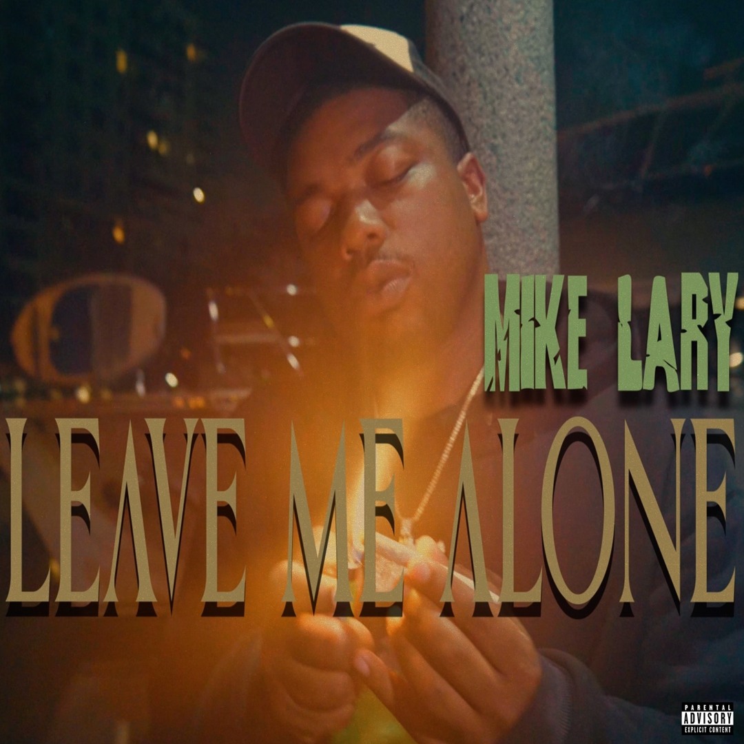 Mike Lary Rapper Stream Mike lary - Leave me alone by Mike Lary | Listen online for free ...