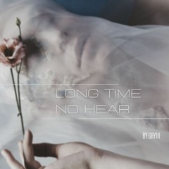 Long Time No Hear