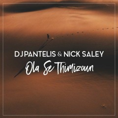 DJ Pantelis, Nick Saley - Ola Se Thimizoun