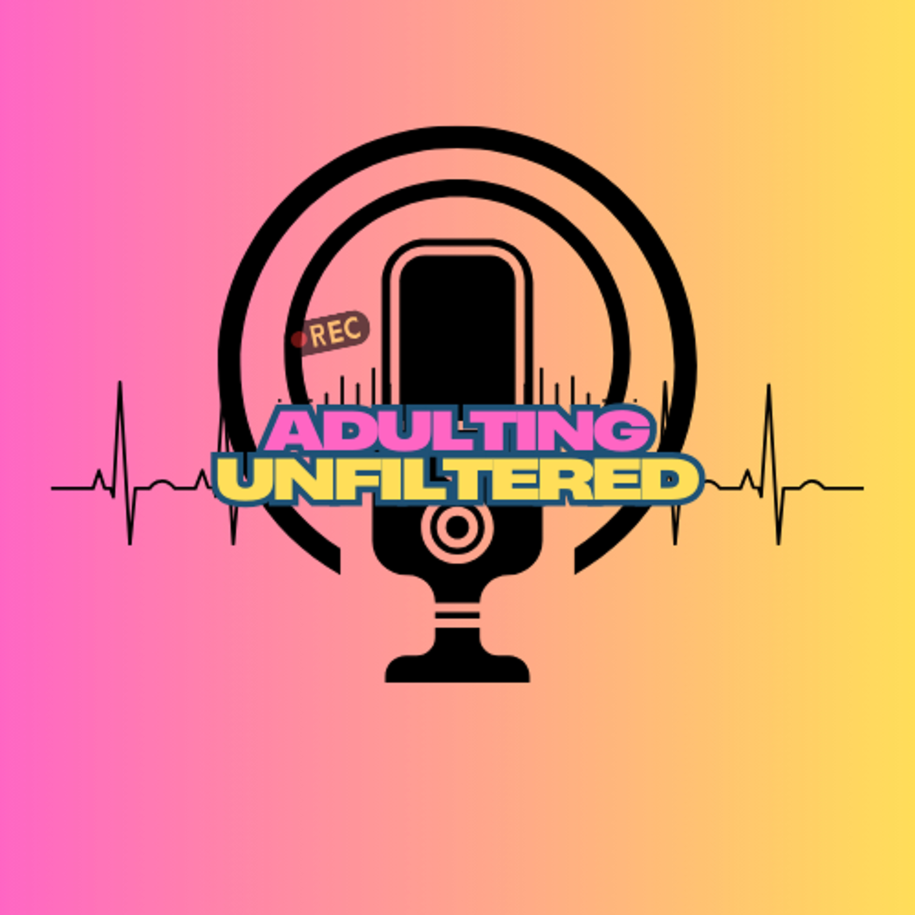 The Adulting Unfiltered Podcast Episode 2 episode artwork