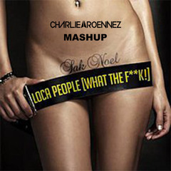 LOCA PEOPLE (CHARLIE ROENNEZ MASHUP)