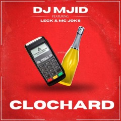 Dj Mjid ft Leck & Mc Joks - Clochard (Prod By SERA & Dj Mjid)