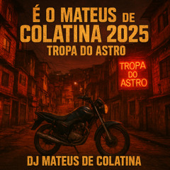 MTG - QUE MENINA X QUERO REPLEY DAQUELA NOITE (DJ MATEUS DE COLATINA ) PIQUE DO ASTRO