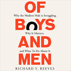 FREE EBOOK ✉️ Of Boys and Men by  Richard V. Reeves,Richard V. Reeves,Swift Press Aud