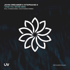 John Creamer & Stephane K - I Wish You Were Here (Das Pharaoh Remix)