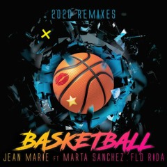 Jean Marie Feat. Marta Sanchez & Flo Rida / BasketBall • Dani B. + Duccio T + Mr ScaryBox + DerX Rmx