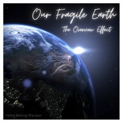 Our Fragile Earth: The Overview Effect