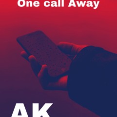 ONE CALL AWAY