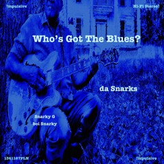 Who's Got The Blues?
