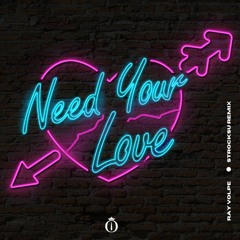 Ray Volpe - Need Your Love (Strocksu Remix)
