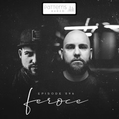 Patterns Audio Episode 096- FEROCE