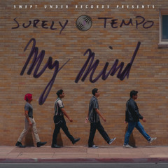 Surely Tempo “My Mind”
