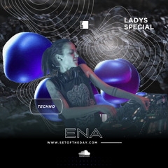 Set of the Day Podcast - 930 - ENA (Ladys Special)