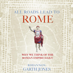 All Roads Lead to Rome By Rhiannon Garth Jones, Read By Sarah Durham (Audiobook Excerpt)