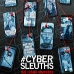 *STREAM! #CyberSleuths: The Idaho Murders Season 1 Episode 3 FullOnline