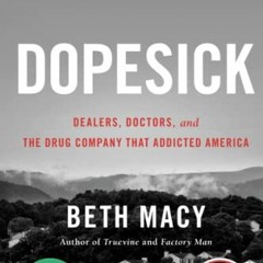 View EBOOK 📦 Dopesick: Dealers, Doctors, and the Drug Company that Addicted America