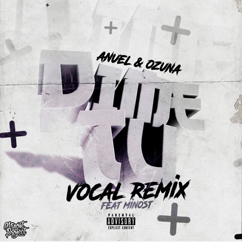 Anuel AA Y Ozuna - Dime Tu (Minost Project Vocal Remix)