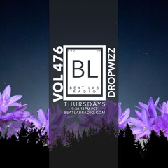 Dropwizz - Exclusive Mix - Beat Lab Radio 476