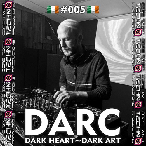 ☢️CORE TARGET TECHNO PRODUCTIONS☢️ Presents: 💀 DARC 💀 #005