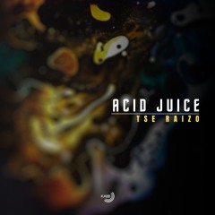 Tse Raizo - Acid Juice