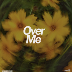OVER ME