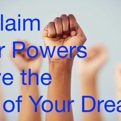 (3 EN 43) How to Reclaim Your Powers and Live the Life You’ve Always Dreamed Of, luovita