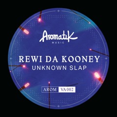 Rewi Da Kooney - Unknown Slap