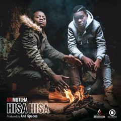 ATI feat Motlha - Hisa Hisa (Produced by And Spaces)