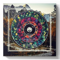 SPACE VIEWX [Astrophysics Editions] [#02] Substak (Greece,Dub Techno)