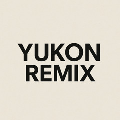 Yukon - Justin Bieber Remix by TakeTwo