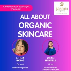 Episode 4 - All About Organic Skincare (Jasmin Organics)