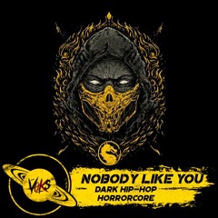 NOBODY LIKE YOU (Dark Hip-Hop | Horrocore)