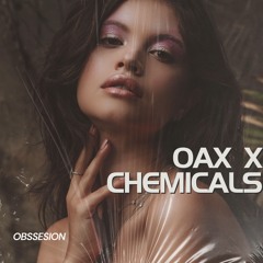 OAX X Chemicals - Obsesion (Techno Version)