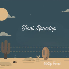 Final Roundup