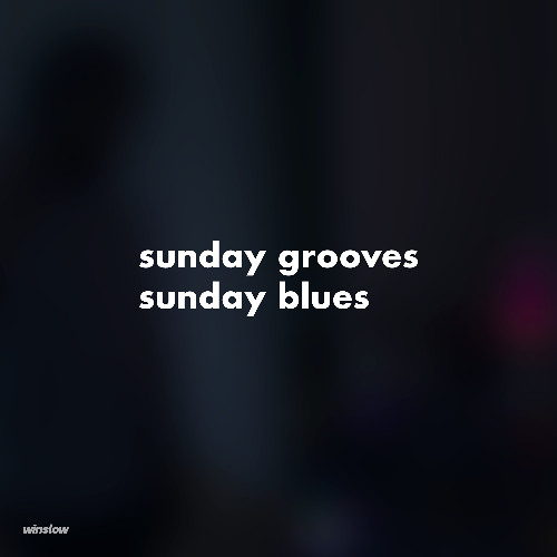 sunday grooves 4 sunday blues // soulful house, tech, uk garage mix.