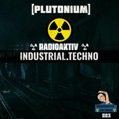 ☢️ Radioaktiv.IndustrialTechno ☢️