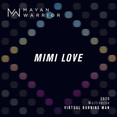 Mimi Love - Mayan Warrior - Virtual Burning Man 2020