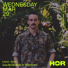 HÖR - Love On The Rocks - Telephones - March 29 2023