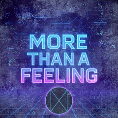 More Than A Feeling