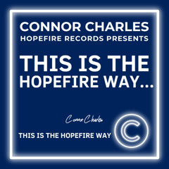 This Is The Hopefire Way...