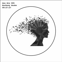 Sex Mix 005: Hackney Snake