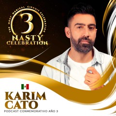 Karim Cato - NASTY Celebration Año 3 (Podcast 10)