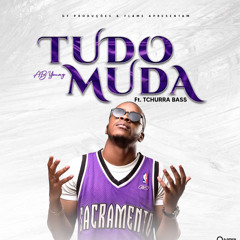 Tudo Muda feat Tchurra Bass