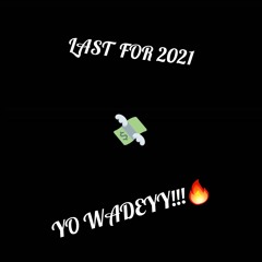 HANS LEY//LO'IC SAH!!! - YO WADEYY!!! [ LAST FOR 2021 ]