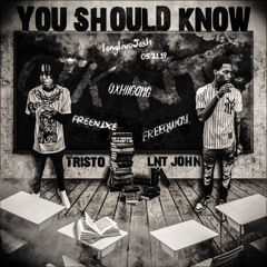 Tristo Ft Lnt John - You Should Know