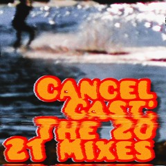 CancelCast #06 - The 2021 Mixes | June 2021