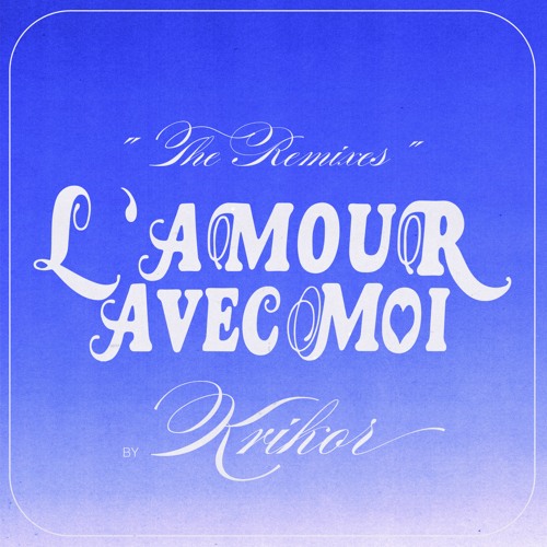 Bernardino Femminielli - L'Amour Avec Moi - Krikor Remix